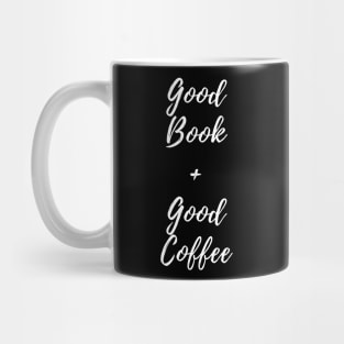 Good Book and Good Coffee. Book and Coffee Lover. Mug